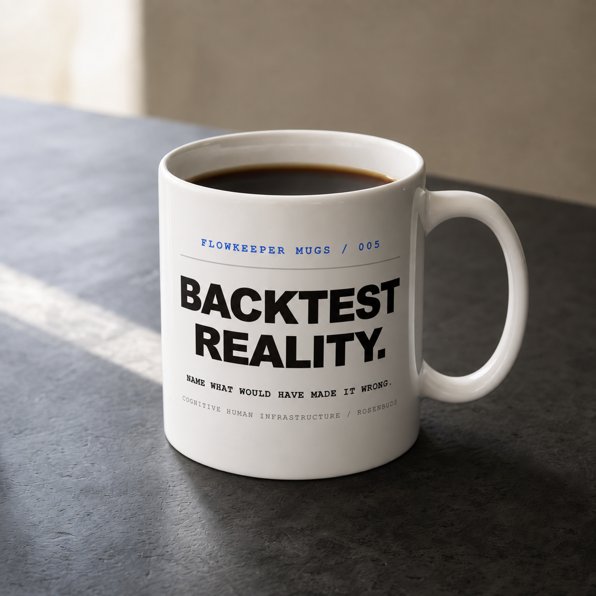 White 11 oz Flowkeeper Mug printed with 'Backtest Reality.'