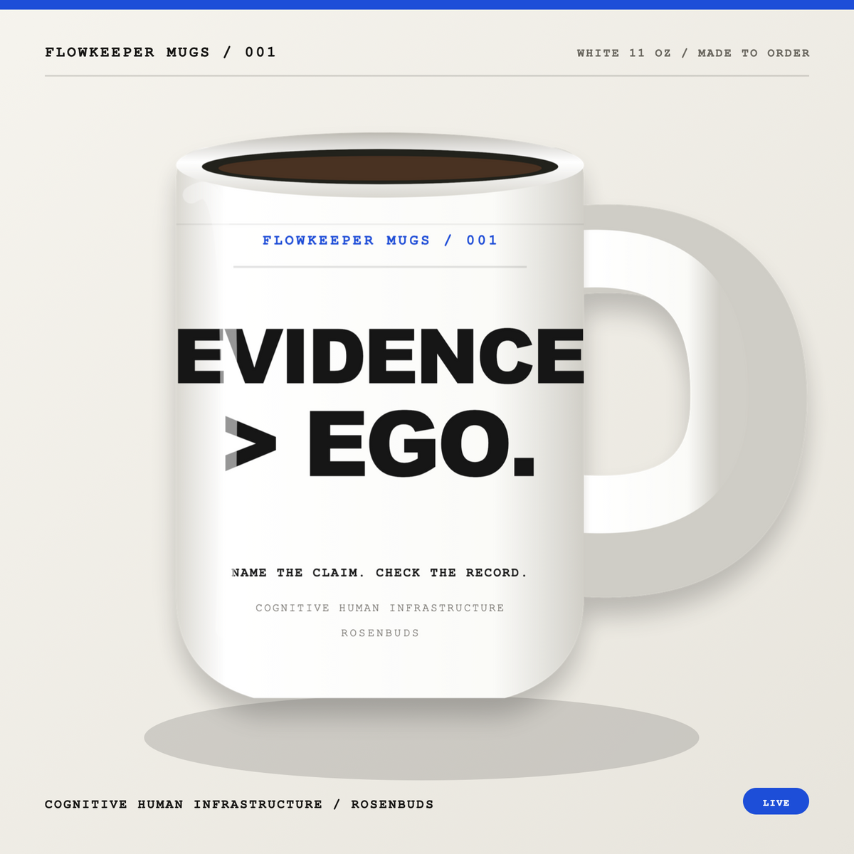 White 11 oz Flowkeeper Mug printed with 'Evidence > Ego.'