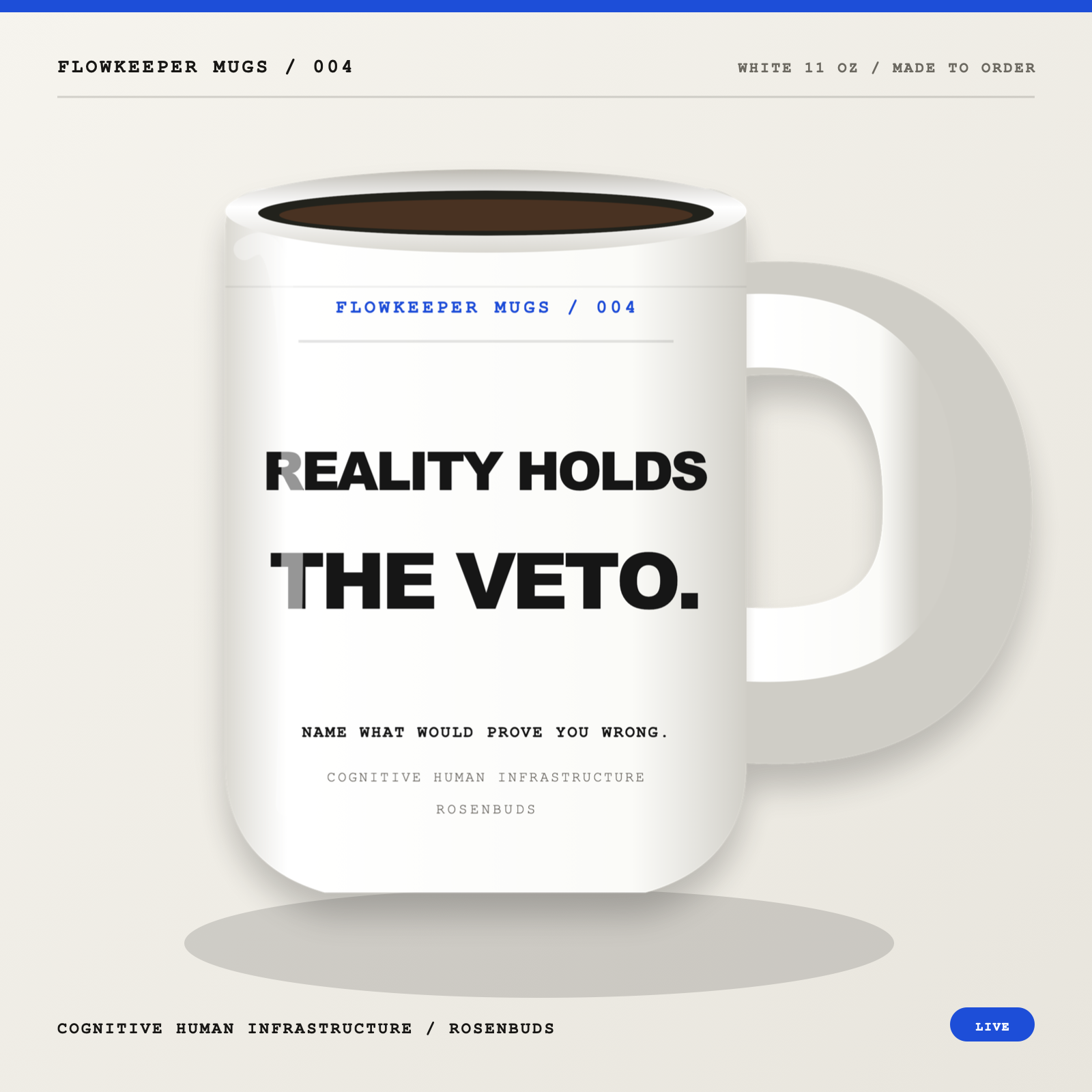 White 11 oz Flowkeeper Mug printed with 'Reality Holds the Veto.'